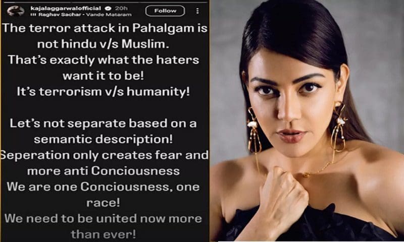 Pahalgam attack not a Hindu-Muslim conflict Kajal Aggarwal obsesses